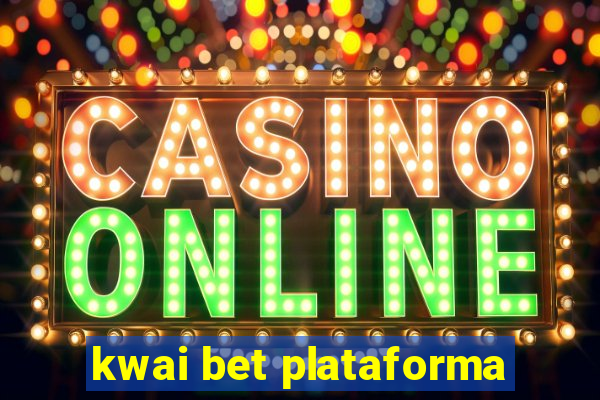 kwai bet plataforma